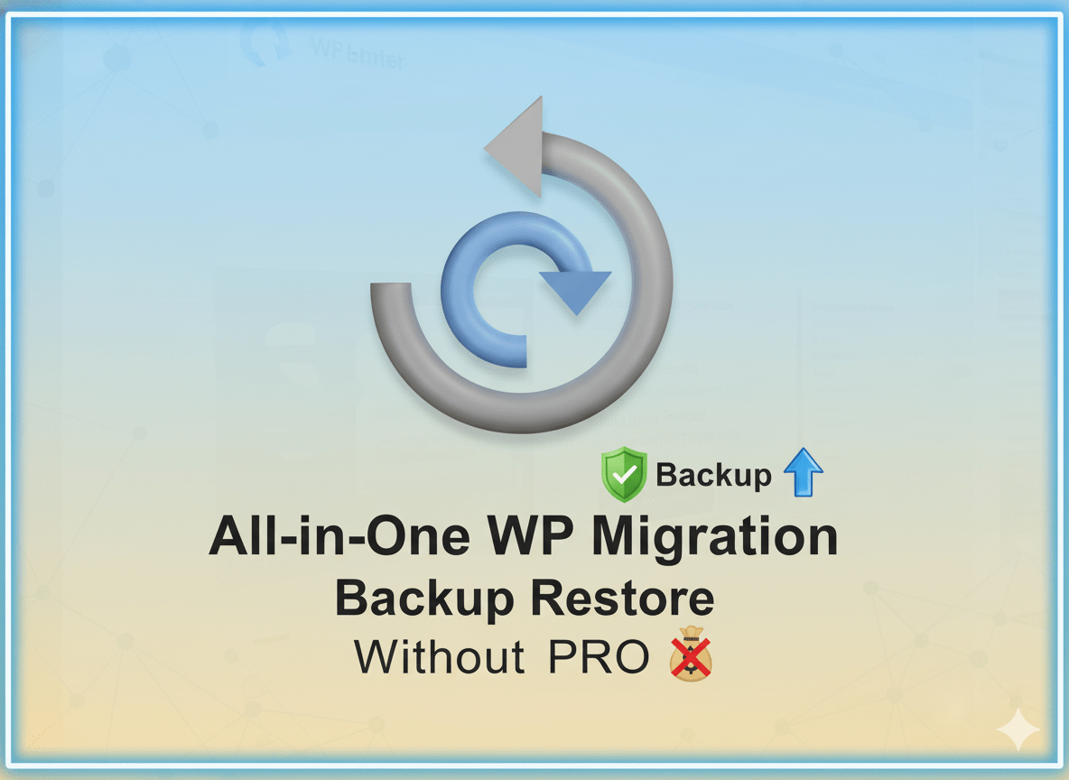 All-in-One WP Migration Backup Restore Without PRO Bypass